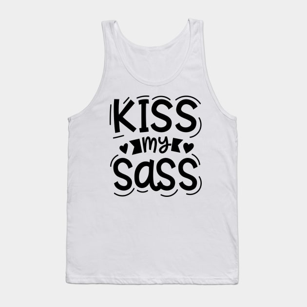Kiss My Sass Tank Top by Rise And Design